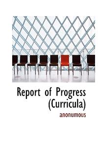 Report of Progress (Curricula)