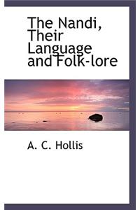 The Nandi, Their Language and Folk-Lore