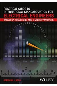 Practical Guide to International Standardization for Electrical Engineers