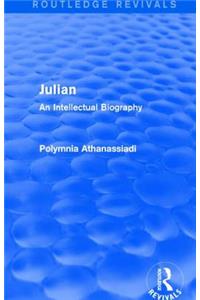 Julian (Routledge Revivals): An Intellectual Biography