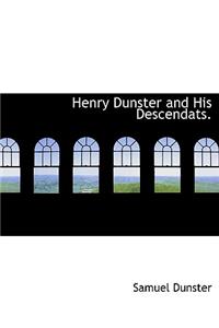 Henry Dunster and His Descendats.