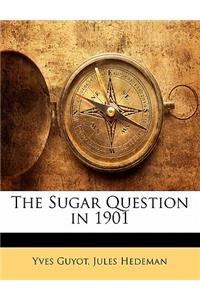 The Sugar Question in 1901