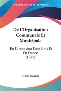 De L'Organisation Communale Et Municipale
