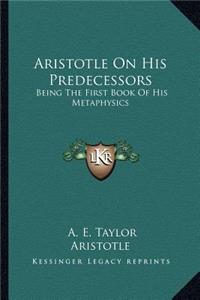 Aristotle On His Predecessors