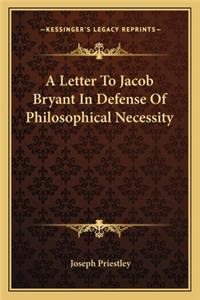A Letter To Jacob Bryant In Defense Of Philosophical Necessity