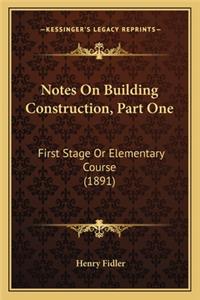 Notes On Building Construction, Part One