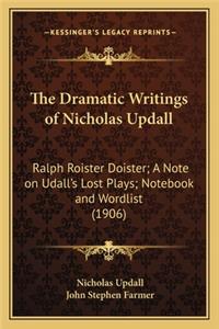 The Dramatic Writings of Nicholas Updall