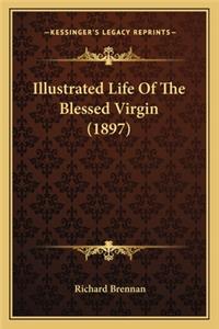 Illustrated Life of the Blessed Virgin (1897)