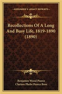 Recollections Of A Long And Busy Life, 1819-1890 (1890)
