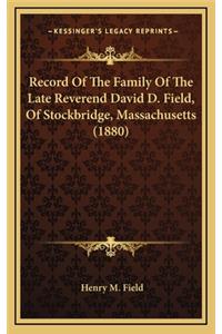 Record of the Family of the Late Reverend David D. Field, of Stockbridge, Massachusetts (1880)