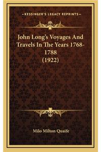 John Long's Voyages and Travels in the Years 1768-1788 (1922)