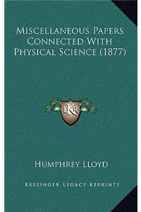 Miscellaneous Papers Connected with Physical Science (1877)