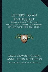 Letters To An Enthusiast