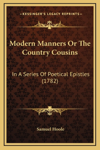 Modern Manners Or The Country Cousins