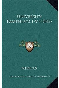 University Pamphlets I-V (1883)