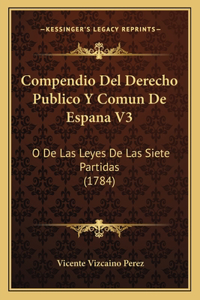 Compendio Del Derecho Publico Y Comun De Espana V3