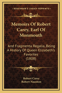 Memoirs Of Robert Carey, Earl Of Monmouth