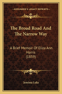 The Broad Road And The Narrow Way