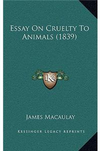 Essay On Cruelty To Animals (1839)