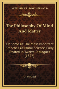 The Philosophy Of Mind And Matter