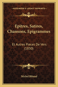 Epitres, Satires, Chansons, Epigrammes