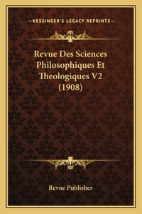 Revue Des Sciences Philosophiques Et Theologiques V2 (1908)