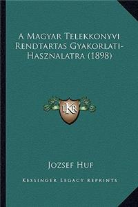 A Magyar Telekkonyvi Rendtartas Gyakorlati-Hasznalatra (1898)