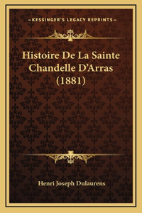Histoire de La Sainte Chandelle D'Arras (1881)
