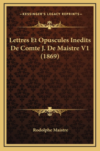 Lettres Et Opuscules Inedits de Comte J. de Maistre V1 (1869)