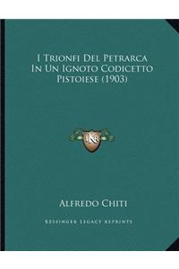 I Trionfi Del Petrarca In Un Ignoto Codicetto Pistoiese (1903)