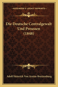 Deutsche Centralgewalt Und Preussen (1848)