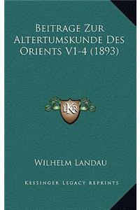 Beitrage Zur Altertumskunde Des Orients V1-4 (1893)