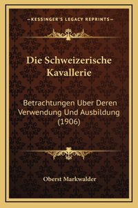 Die Schweizerische Kavallerie
