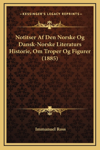 Notitser Af Den Norske Og Dansk-Norske Literaturs Historie, Om Troper Og Figurer (1885)