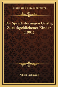 Die Sprachstorungen Geistig Zuruckgebliebener Kinder (1901)