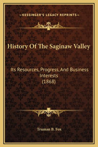 History Of The Saginaw Valley