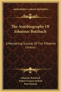 Autobiography Of Johannes Butzbach