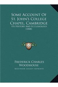Some Account Of St. John's College Chapel, Cambridge