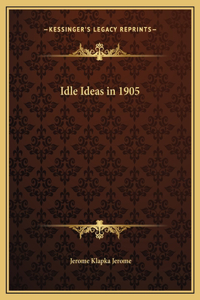 Idle Ideas in 1905