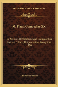 M. Plauti Comoediae XX