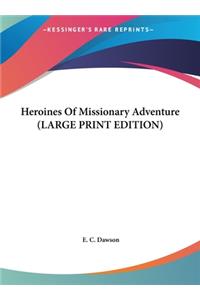 Heroines of Missionary Adventure