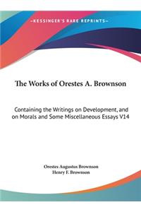 The Works of Orestes A. Brownson
