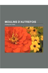 Moulins D'Autrefois