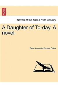 Daughter of To-Day. a Novel.