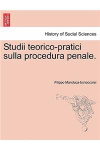 Studii Teorico-Pratici Sulla Procedura Penale.