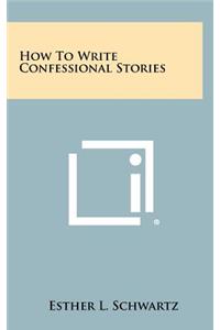 How To Write Confessional Stories