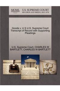 Goode V. U S U.S. Supreme Court Transcript of Record with Supporting Pleadings