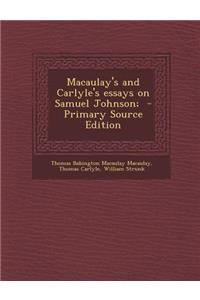 Macaulay's and Carlyle's Essays on Samuel Johnson;