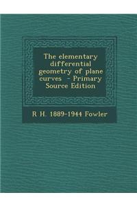 The Elementary Differential Geometry of Plane Curves