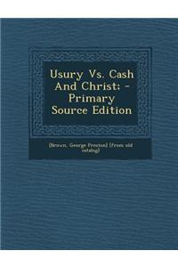 Usury vs. Cash and Christ;